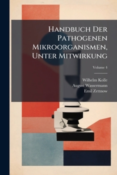 Paperback Handbuch Der Pathogenen Mikroorganismen, Unter Mitwirkung; Volume 4 [German] Book