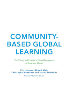 Hardcover Community-Based Global Learning: The Theory and Practice of Ethical Engagement at Home and Abroad Book