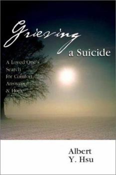 Paperback Grieving a Suicide: A Loved One's Search for Comfort, Answers & Hope Book