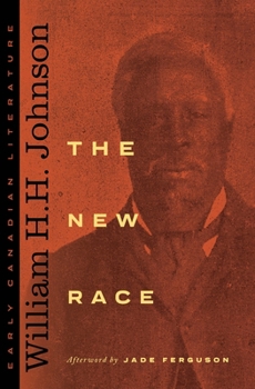 The New Race: Selected Writings, 1901 - 1904 (Early Canadian Literature)