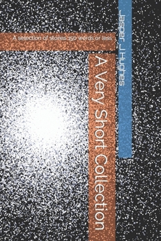 Paperback A Very Short Collection: A selection of stories 150 words or less Book