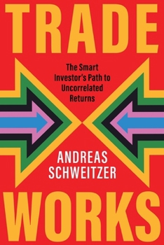Paperback Trade Works: The Smart Investor's Path to Uncorrelated Returns Book