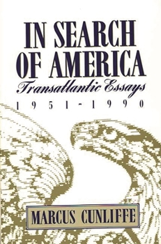 Hardcover In Search of America: Transatlantic Essays, 1951-1990 Book