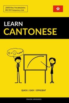 Paperback Learn Cantonese - Quick / Easy / Efficient: 2000 Key Vocabularies Book
