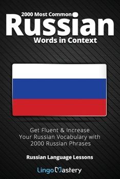 Paperback 2000 Most Common Russian Words in Context: Get Fluent & Increase Your Russian Vocabulary with 2000 Russian Phrases Book