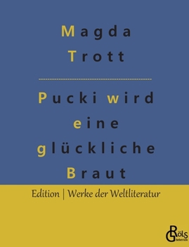 Pucki wird eine glückliche Braut - Book #7 of the Försters Pucki