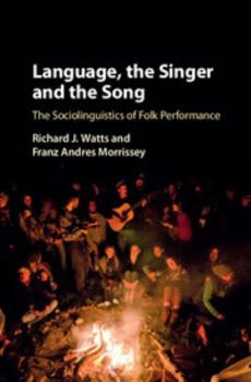 Hardcover Language, the Singer and the Song: The Sociolinguistics of Folk Performance Book