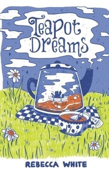 Paperback Teapot Dreams: A teatime fantasy adventure Book