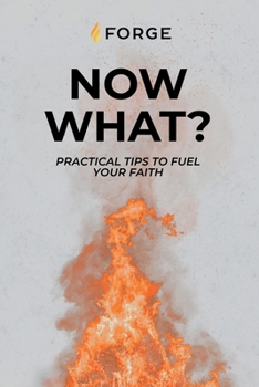 Paperback Now What?: Practical Tips to Fuel Your Faith Book