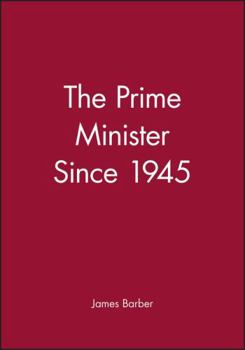 Paperback The Prime Minister Since 1945 Book