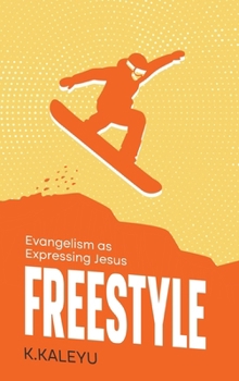 Hardcover Freestyle: Evangelism as Expressing Jesus Book