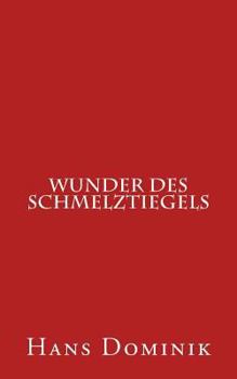 Paperback Wunder Des Schmelztiegels [German] Book
