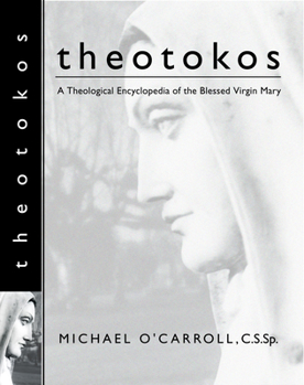 Paperback Theotokos: A Theological Encyclopedia of the Blessed Virgin Mary Book