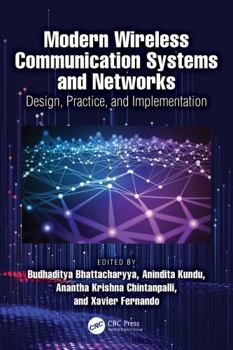 Hardcover Modern Wireless Communication Systems and Networks: Design, Practice, and Implementation Book