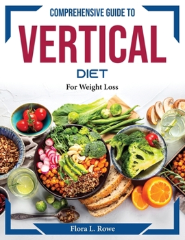 Paperback Comprehensive Guide to Vertical Diet: For Weight Loss Book