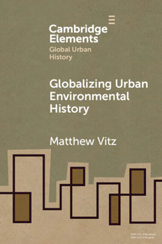 Paperback Globalizing Urban Environmental History Book