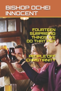 Paperback 14 Surprising Things We Do That Put People Off Christianity Book