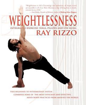 Paperback Weightlessness: Integrated Exercise: Yoga, Pilates, and Chi Kung Book