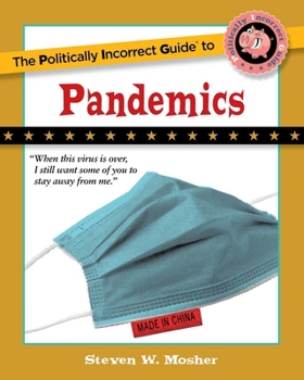 Paperback The Politically Incorrect Guide to Pandemics Book