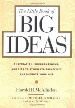 Paperback The Little Book of Big Ideas: Inspiration, Encouragement, and Tips to Stimulate Creativity and Improve Your Life Book