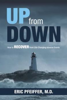 Hardcover Up from Down: How to Recover from Life-Changing Adverse Events Book