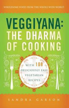 Paperback Veggiyana: The Dharma of Cooking: With 108 Deliciously Easy Vegetarian Recipes Book