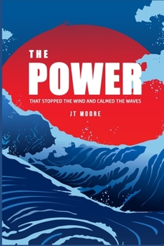 Paperback The Power: That stopped the wind and calmed the waves Book