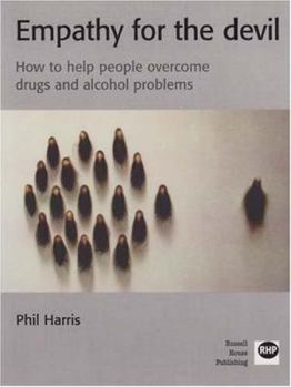 Paperback Empathy for the Devil: How to Help People Overcome Drugs and Alcohol Problems Book