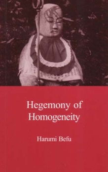 Paperback Hegemony of Homogeneity: An Anthropological Analysis of Nihonjinron Book