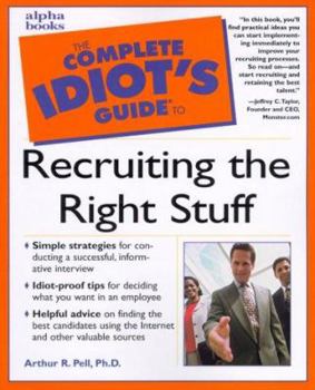 Paperback The Complete Idiot's Guide to Recruiting the Right Stuff Book