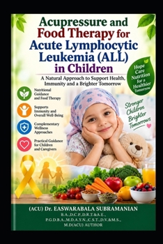 Acupressure and Food Therapy for Acute Lymphocytic Leukemia (ALL) in Children: Acute Lymphocytic Leukemia (ALL) in Children