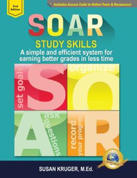 Paperback SOAR Study Skills; A Simple and Efficient System for Getting Better Grades in Less Time [Includes Online Access Code for Bundled Media Component] Book