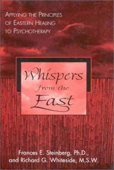 Hardcover Whispers from the East: Applying the Principles of Eastern Healing to Psychotherapy Book