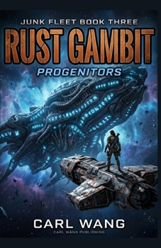 Paperback Rust Gambit: Progenitors (Junk Fleet Book 3) Book