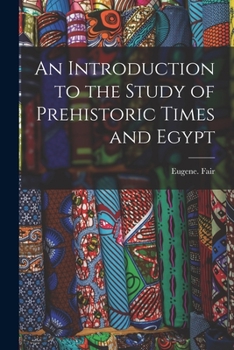 Paperback An Introduction to the Study of Prehistoric Times and Egypt Book
