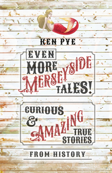 Hardcover Even More Merseyside Tales!: Curious and Amazing True Tales from History Book