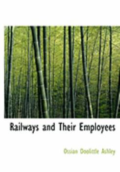Paperback Railways and Their Employees [Large Print] Book