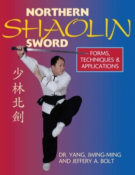 Hardcover Northern Shaolin Sword: Form, Techniques, & Applications Book