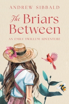 Paperback The Briars Between: An Emily Twillum Adventure Book