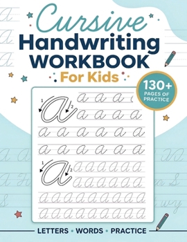 Paperback Cursive Handwriting Workbook For Kids: Tracing Cursive handwriting Alphabet letters workbook for Kids & Beginners, practice writing book for kids, ove Book