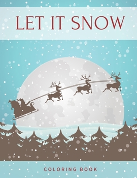 Paperback Let It Snow Coloring Book: (Christmas Winter Wonderland) Book