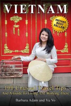 Paperback Vietnam: 100 Unusual Travel Tips and a Guide to Living and Working There Book