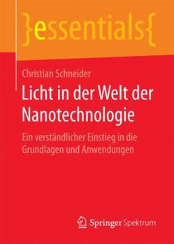 Paperback Licht in Der Welt Der Nanotechnologie: Ein Verständlicher Einstieg in Die Grundlagen Und Anwendungen [German] Book