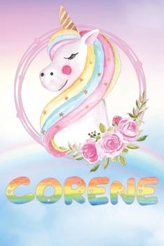Corene: Corene's Unicorn Personal Custom Named Diary Planner Perpetual Calendar Notebook Journal 6x9 Personalized Customized Gift For Someone Who's Surname is Corene Or First Name Is Corene