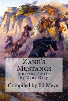 Paperback Zane's Mustangs: An Anthology of Zane Grey Mustang and Burro Stories Book