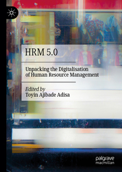 Hardcover Hrm 5.0: Unpacking the Digitalisation of Human Resource Management Book