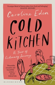 Hardcover Cold Kitchen: A Year of Culinary Travels Book