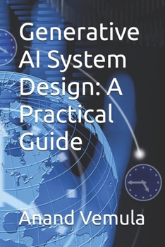 Paperback Generative AI System Design: A Practical Guide Book