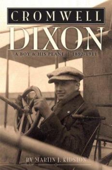 Paperback Cromwell Dixon: A Boy & His Plane 1892-1911 Book