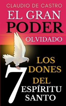 Paperback El Gran "PODER" Olvidado: Los 7 DONES del Espíritu Santo [Spanish] Book